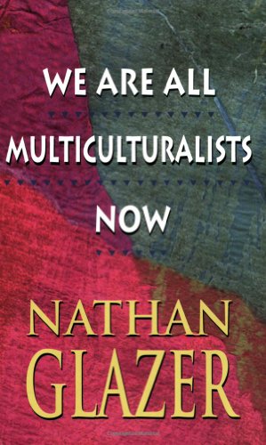 We Are All Multiculturalists Now [Paperback]