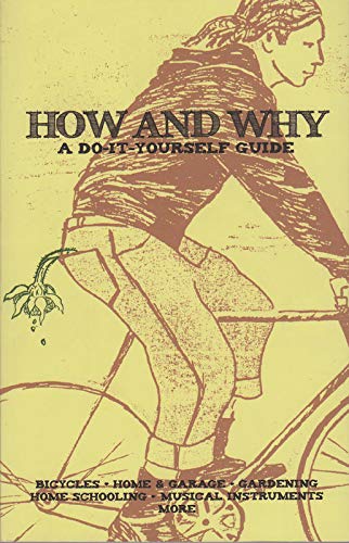 How and Why A Do-It-Yourself Guide to Sustainable Living [Paperback]