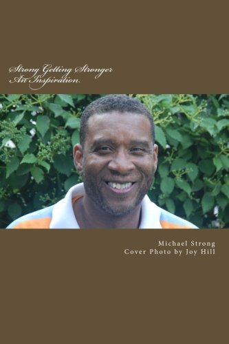 Strong Getting Stronger An Inspiration [Paperback]