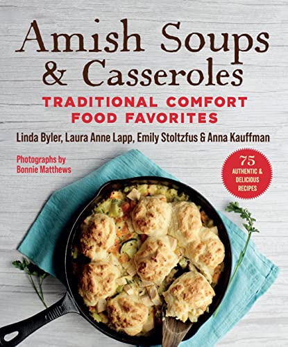 Amish Soups &amp Casseroles Traditional Comfort Food Favorites [Paperback]