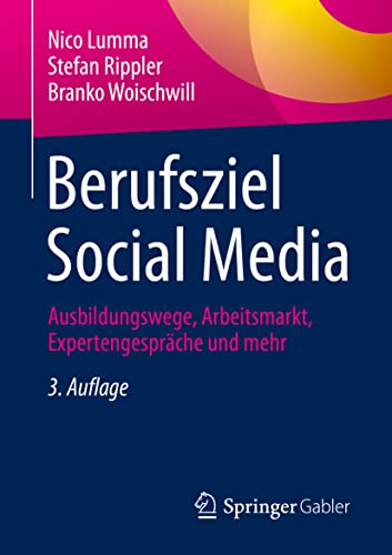 Berufsziel Social Media Ausbildungswege, Arbeitsmarkt, Expertengesprche und me [Paperback]