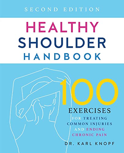 Healthy Shoulder Handbook Second Edition 100 Exercises for Treating Common Inj [Paperback]