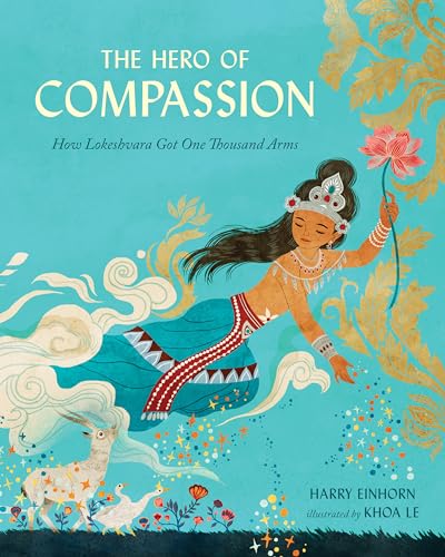 The Hero of Compassion How Lokeshvara Got One Thousand Arms [Hardcover]