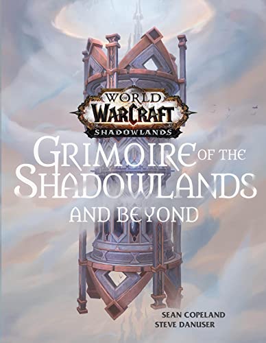 World of Warcraft Grimoire of the Shadowlands and Beyond [Hardcover]