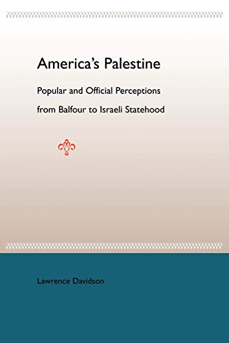America's Palestine Popular And Official Perceptions From Balfour To Israeli St [Paperback]