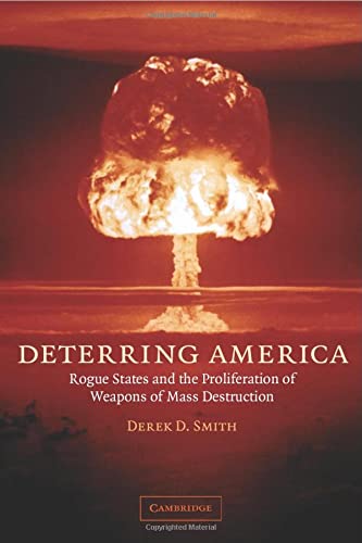 Deterring America Rogue States and the Proliferation of Weapons of Mass Destruc [Paperback]