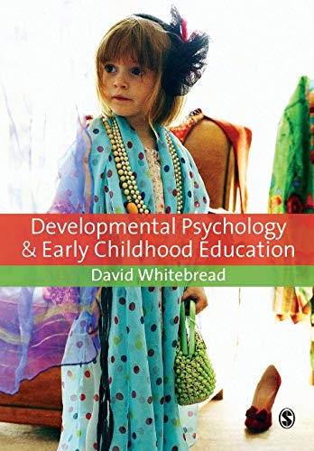Developmental Psychology and Early Childhood Education A Guide for Students and [Paperback]