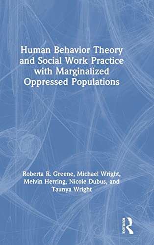 Human Behavior Theory and Social Work Practice with Marginalized Oppressed Popul [Hardcover]