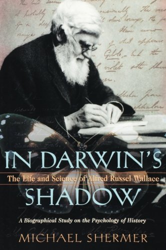 In Darwin's Shadow The Life and Science of Alfred Russel Wallace A Biographica [Paperback]