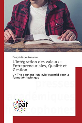 L'intgration Des Valeurs  Entrepreneuriales, Qualit Et Gestion Un Trio Gagna [Paperback]