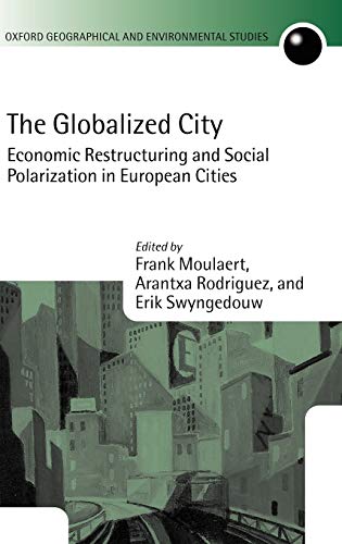 The Globalized City Economic Restructing and Social Polarization in European Ci [Hardcover]