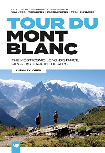 Tour du Mont Blanc The most iconic long-distance, circular trail in the Alps wi [Paperback]
