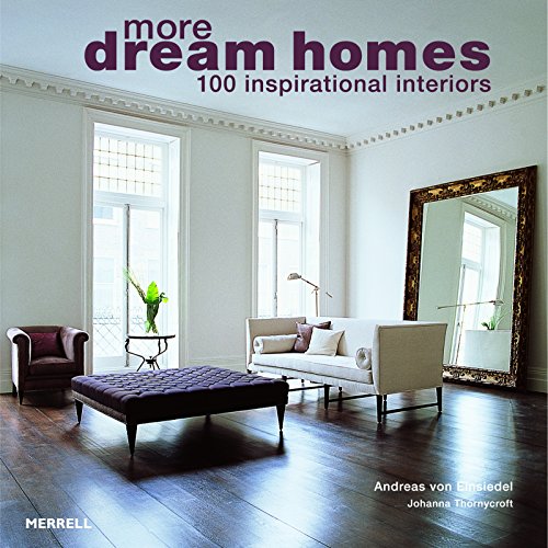 More Dream Homes 100 Inspirational Interiors [Paperback]
