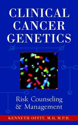 Clinical Cancer Genetics Risk Counseling and Management [Hardcover]