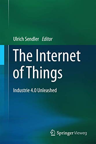 The Internet of Things Industrie 4.0 Unleashed [Hardcover]
