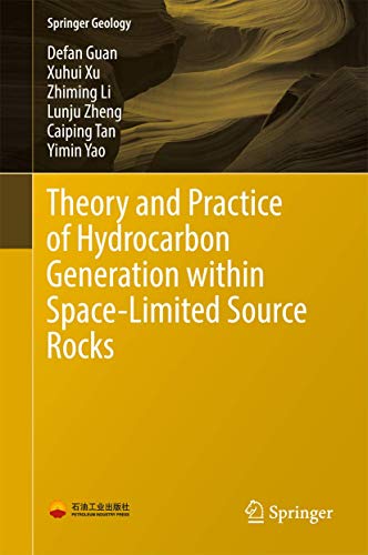 Theory and Practice of Hydrocarbon Generation within Space-Limited Source Rocks [Hardcover]