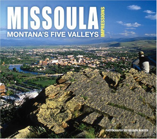 Missoula Impressions Montana's Five Valleys (impressions (farcountry Press)) [Paperback]