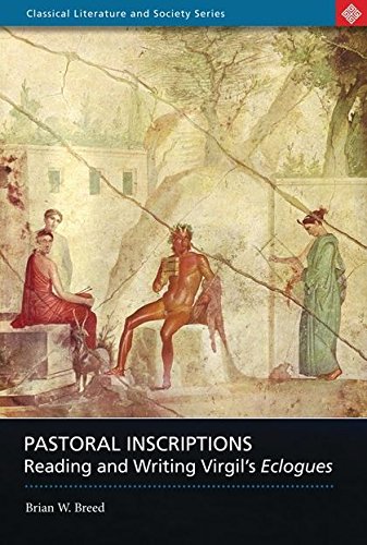 Pastoral Inscriptions Reading and Writing Virgil's Eclogues [Paperback]