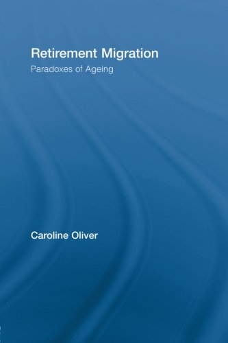 Retirement Migration Paradoxes of Ageing [Paperback]