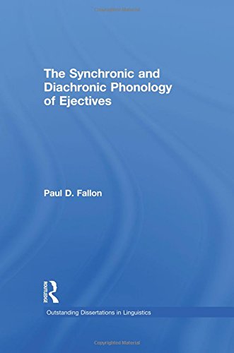 The Synchronic and Diachronic Phonology of Ejectives [Paperback]