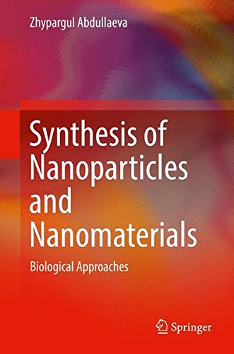 Synthesis of Nanoparticles and Nanomaterials Biological Approaches [Hardcover]
