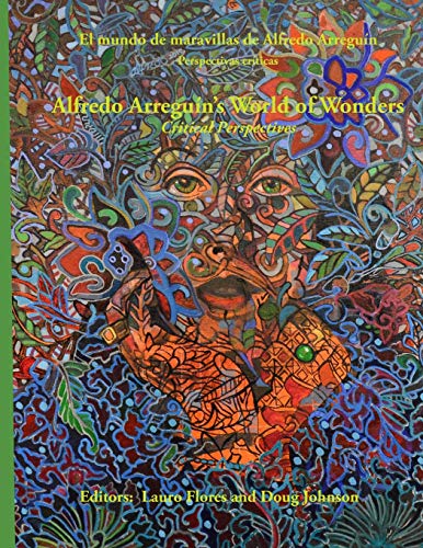 Alfredo Arreguin's World of Wonders  Critical Perspectives [Paperback]