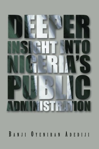 Deeper Insight into Nigeria's Public Administration [Paperback]