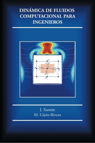 Dinamica De Fluidos Computacional Para Ingenieros (spanish Edition) [Paperback]