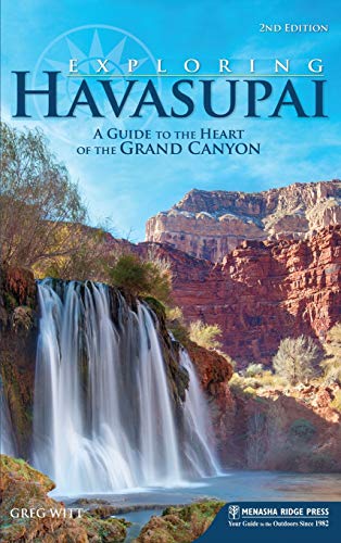 Exploring Havasupai A Guide to the Heart of the Grand Canyon [Hardcover]