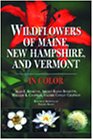 Wildflowers Of Maine, New Hampshire, And Vermont In Color [Hardcover]