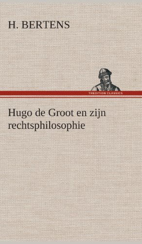Hugo de Groot en Zijn Rechtsphilosophie [Hardcover]