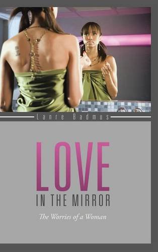 Love In The Mirror The Worries Of A Woman [Hardcover]