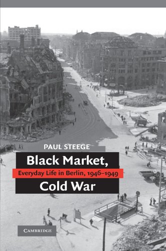 Black Market, Cold War Everyday Life in Berlin, 1946}}}1949 [Paperback]