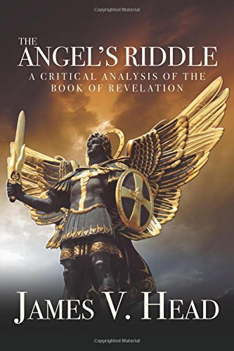 The Angel's Riddle A Critical Analysis Of The Book Of Revelation [Paperback]