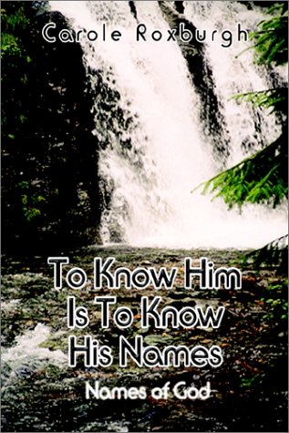 To Know Him Is to Know His Names  Names of God [Hardcover]