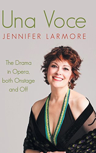 Una Voce The Drama In Opera, Both Onstage And Off [Hardcover]