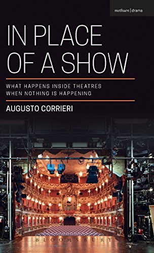 In Place of a Show What Happens Inside Theatres When Nothing Is Happening [Hardcover]