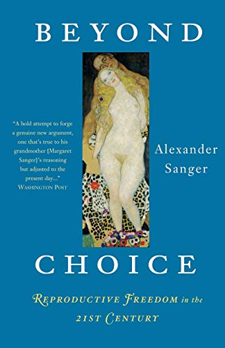 Beyond Choice Reproductive Freedom In The 21st Century [Paperback]