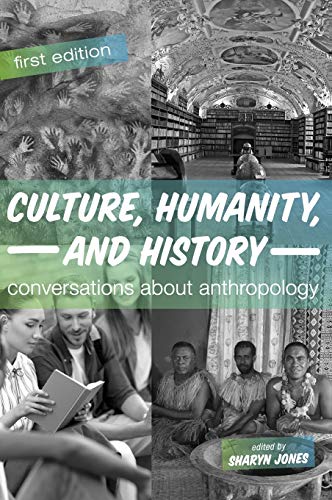 Culture, Humanity, and History  Conversations about Anthropology [Hardcover]