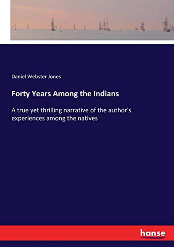 Forty Years among the Indians [Paperback]