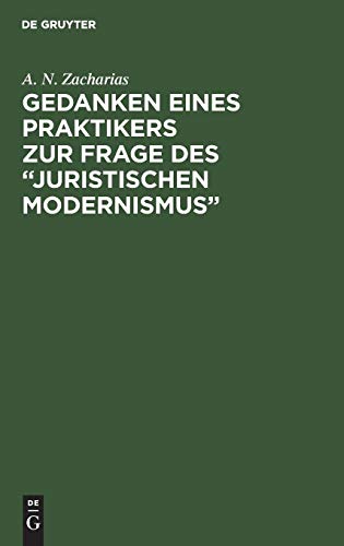 Gedanken Eines Praktikers Zur Frage des Juristischen Modernismus [Hardcover]