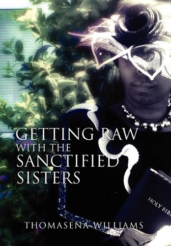 Getting Raw with the Sanctified Sisters [Hardcover]