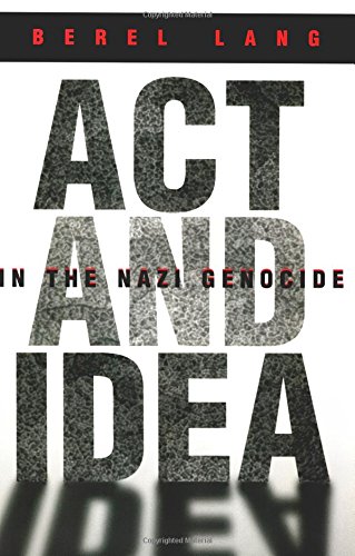 Act And Idea In The Nazi Genocide (religion, Theology, And The Holocaust) [Paperback]