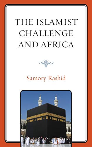The Islamist Challenge and Africa [Hardcover]