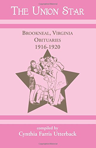The Union Star, Brookneal, Virginia Obituaries, 1916-1920 [Paperback]