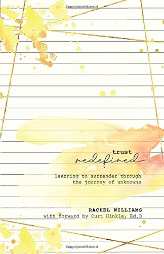 Trust Redefined  Learning to Surrender Through the Journey of Unknowns [Paperback]