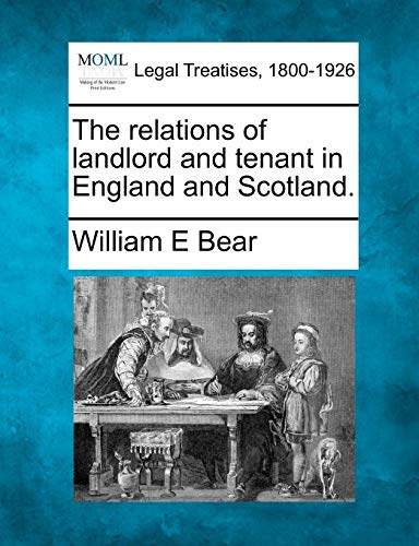 relations of landlord and tenant in England and Scotland [Paperback]