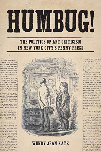 Humbug The Politics of Art Criticism in New York City's Penny Press [Hardcover]