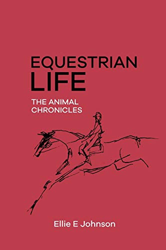 Equestrian Life - the Animal Chronicles [Paperback]