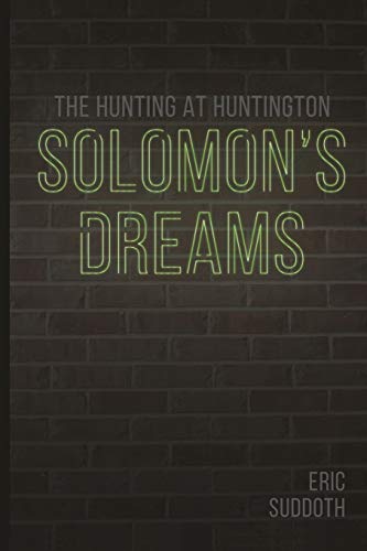 Solomon's Dreams  The Hunting at Huntington [Paperback]